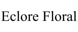 ECLORE FLORAL trademark