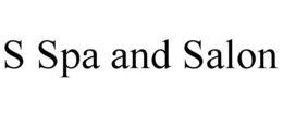 S SPA AND SALON trademark