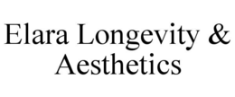 ELARA LONGEVITY & AESTHETICS trademark