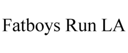 FATBOYS RUN LA trademark