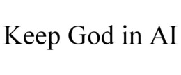 KEEP GOD IN AI trademark