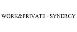 WORK&PRIVATE · SYNERGY trademark