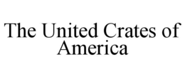 THE UNITED CRATES OF AMERICA trademark