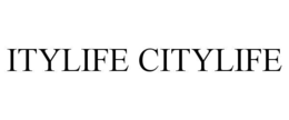 ITYLIFE CITYLIFE trademark
