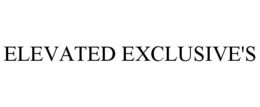 ELEVATED EXCLUSIVE'S trademark