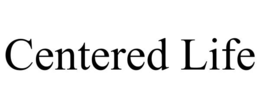 CENTERED LIFE trademark