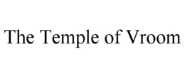THE TEMPLE OF VROOM trademark