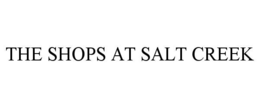 THE SHOPS AT SALT CREEK trademark