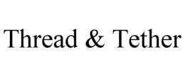 THREAD & TETHER trademark