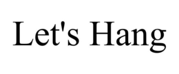 LET'S HANG trademark