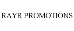 RAYR PROMOTIONS trademark