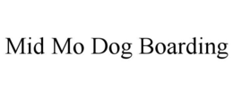 MID MO DOG BOARDING trademark