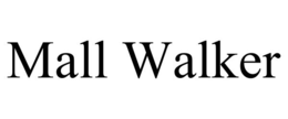 MALL WALKER trademark