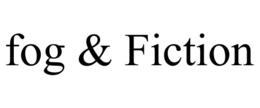 FOG & FICTION trademark