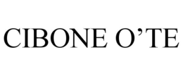 CIBONE O’TE trademark