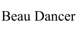 BEAU DANCER trademark
