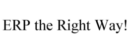 ERP THE RIGHT WAY! trademark