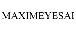 MAXIMEYESAI trademark