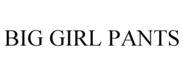 BIG GIRL PANTS trademark