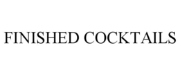 FINISHED COCKTAILS trademark