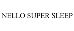 NELLO SUPER SLEEP trademark