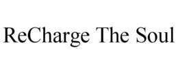 RECHARGE THE SOUL trademark