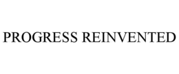 PROGRESS REINVENTED trademark