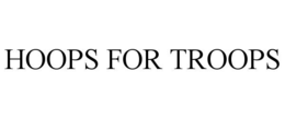 HOOPS FOR TROOPS trademark