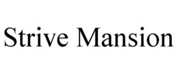 STRIVE MANSION trademark