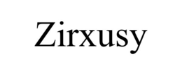 ZIRXUSY trademark