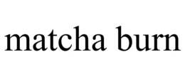 MATCHA BURN trademark