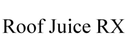 ROOF JUICE RX trademark