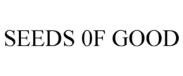 SEEDS 0F GOOD trademark