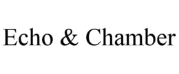 ECHO & CHAMBER trademark