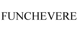 FUNCHEVERE trademark