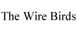 THE WIRE BIRDS trademark