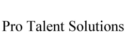 PRO TALENT SOLUTIONS trademark