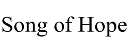 SONG OF HOPE trademark
