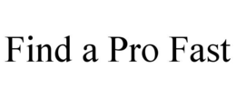 FIND A PRO FAST trademark