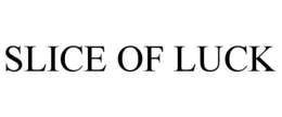 SLICE OF LUCK trademark