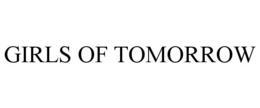 GIRLS OF TOMORROW trademark