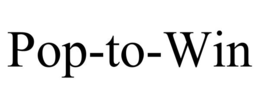 POP-TO-WIN trademark