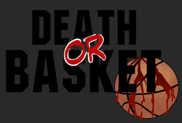 DEATH OR BASKET trademark