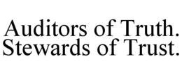 AUDITORS OF TRUTH. STEWARDS OF TRUST. trademark