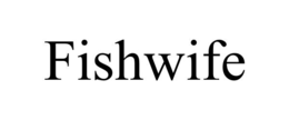 FISHWIFE trademark