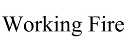 WORKING FIRE trademark
