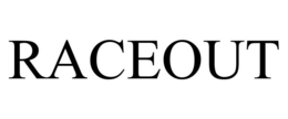 RACEOUT trademark