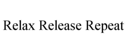 RELAX RELEASE REPEAT trademark
