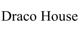 DRACO HOUSE trademark