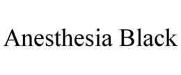 ANESTHESIA BLACK trademark